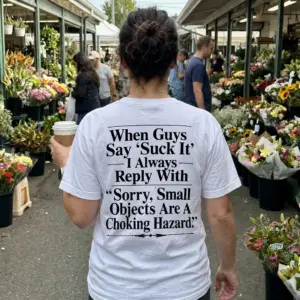 Sorry Small Objects Are A Choking Hazard Savage Comeback Tee 10 Candid street rear view of a wearer in the white Sorry Small Objects Are A Choking Hazard Savage Comeback Tee