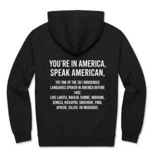 Speak American 381 Indigenous Languages Before 1492 T-Shirt 7 Black hoodie back flatlay displaying the 381 Indigenous Languages Spoken In America Before 1492 Lakota Navajo list