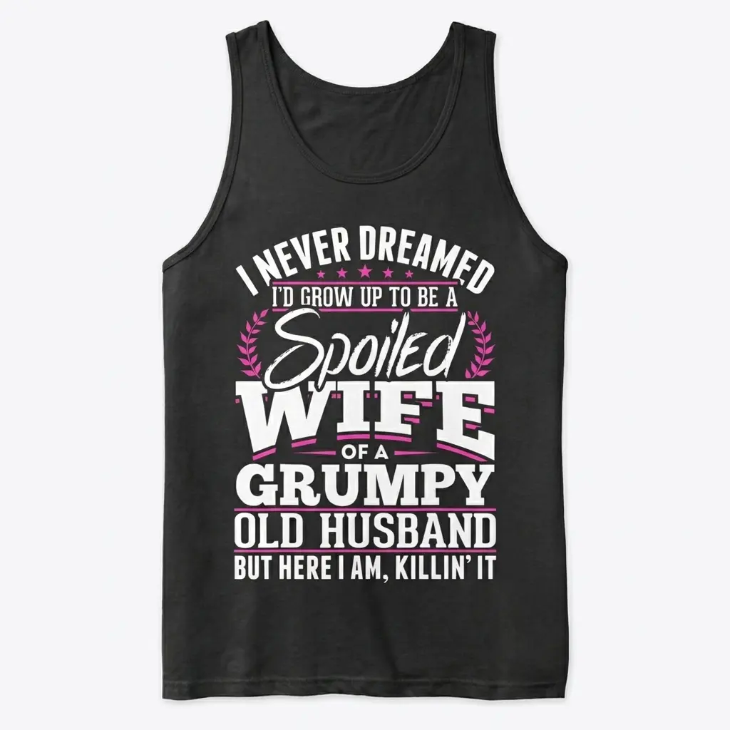 Spoiled Wife of a Grumpy Old Husband T-Shirt 3 Front flatlay tank top mockup showing the spoiled wife grumpy old husband design in bold lettering.