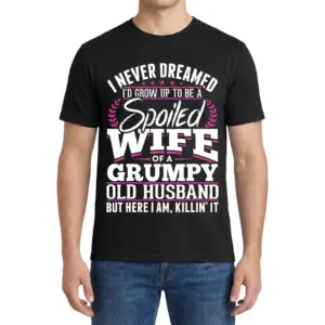 Spoiled Wife of a Grumpy Old Husband T-Shirt 9 Man modeling the front of a shirt with the spoiled wife of a grumpy old husband graphic.