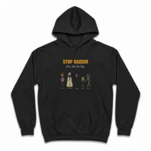 Stop Racism It's Ok To Be Stick Figure Satire Funny Black T-Shirt 7 Cozy pullover hoodie displaying black tee front print reading STOP RACISM ITS OK TO BE with cartoon stick figures and bold lettering