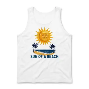 Sun Of A Beach Smiling Trump Sun Tropical Pun White T-Shirt 8 Sleeveless casual tank top with white tee front print reading SUN OF A BEACH below a golden caricature sun and palm trees