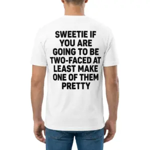 Sweetie If Youre Two Faced Make One Pretty Sarcastic T-Shirt 9 Back view of a male model wearing the shirt featuring the sarcastic two-faced quote in bold black typography.