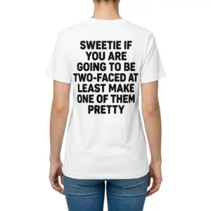 Sweetie If Youre Two Faced Make One Pretty Sarcastic T-Shirt 11 Back view of a female model wearing the graphic shirt printed with the humorous two-faced text design.