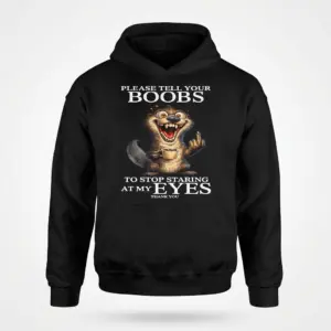 Tell Your Boobs Stop Staring Coffee Otter Funny T-Shirt 7 Front flat lay of a hoodie printed with the manic coffee otter graphic and humorous boobs staring text.