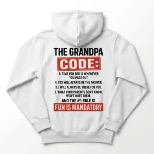 The Grandpa Code Fun Is Mandatory Funny Grandfather T-Shirt 7 White hoodie back flatlay showing The Grandpa Code five funny rules and red Fun Is Mandatory stamp