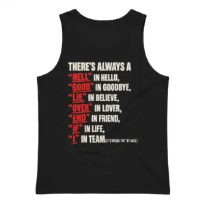 There's Always a Hell in Hello Sarcastic Wordplay T-Shirt 8 Sleeveless casual tank top with black tee back print reading THERE'S ALWAYS A HELL IN HELLO GOOD IN GOODBYE LIE IN BELIEVE and I IN TEAM