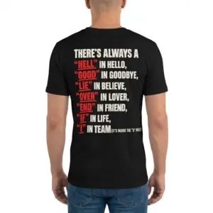 There's Always a Hell in Hello Sarcastic Wordplay T-Shirt 9 Man wearing black graphic tee with black tee back print reading THERE'S ALWAYS A HELL IN HELLO GOOD IN GOODBYE LIE IN BELIEVE and I IN TEAM