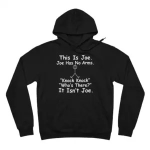 This Is Joe Joe Has No Arms Knock Knock Dark Humor T-Shirt 7 Black pullover hoodie flatlay featuring the white This Is Joe Joe Has No Arms Knock Knock stick figure graphic