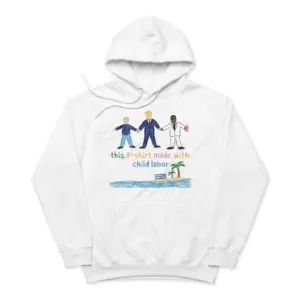 This T-Shirt Made With Child Labor Crayon Satire White T-Shirt 7 Cozy pullover hoodie displaying white tee front print reading THIS T-SHIRT MADE WITH CHILD LABOR with three crayon figures and a palm tree island