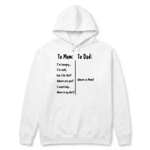 To Mom To Dad Where Is Mom Funny Parenting T-Shirt 7 Front flat lay of a hoodie printed with the humorous To Mom vs To Dad Where is Mom design.