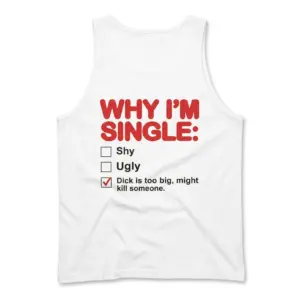 Why I'm Single Checkbox Funny Adult Humor Back Print T-Shirt 8 Sleeveless casual tank top with white tee back print reading WHY IM SINGLE with a three-item humor checklist and red checkmark
