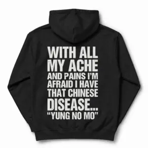 With All My Ache And Pains Yung No Mo Funny Getting Older T-Shirt 7 Cozy pullover hoodie displaying black tee back print reading WITH ALL MY ACHE AND PAINS YUNG NO MO in distressed white block letters