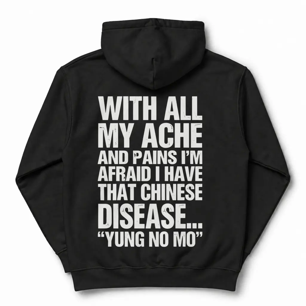 Cozy pullover hoodie displaying black tee back print reading WITH ALL MY ACHE AND PAINS YUNG NO MO in distressed white block letters