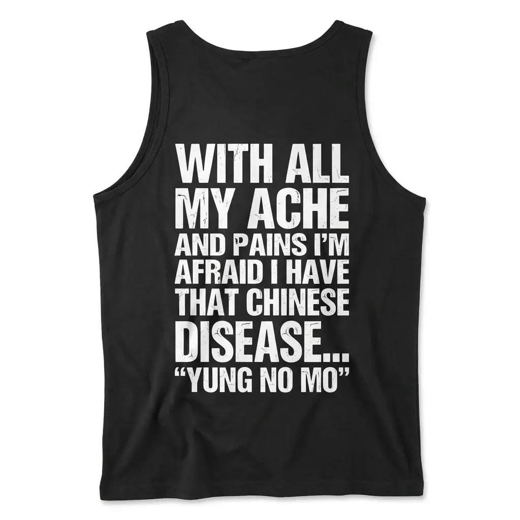 Sleeveless casual tank top with black tee back print reading WITH ALL MY ACHE AND PAINS YUNG NO MO in distressed white block letters