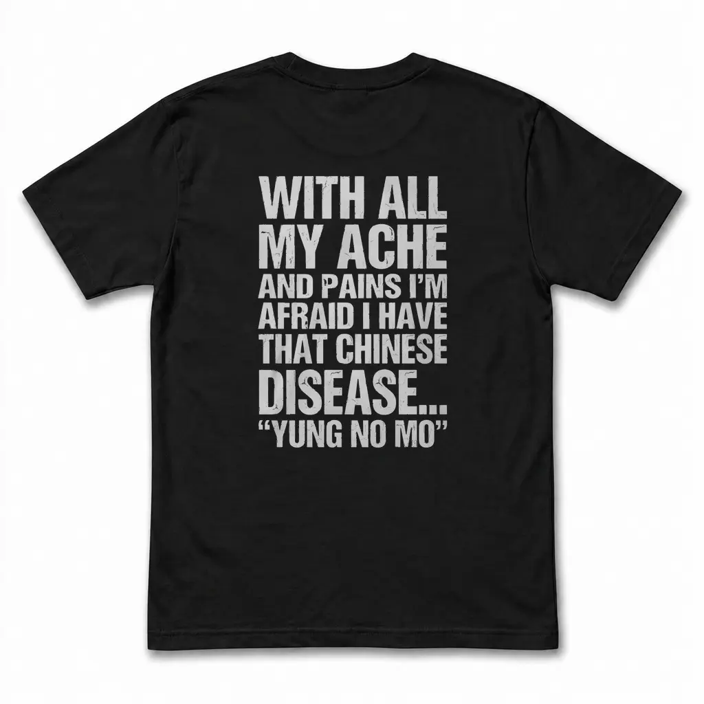 Flatlay black t-shirt featuring black tee back print reading WITH ALL MY ACHE AND PAINS YUNG NO MO in distressed white block letters