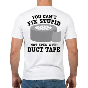 You Can't Fix Stupid Duct Tape T-Shirt 9 Back view of a man wearing the funny duct tape shirt with You Can't Fix Stupid text and roll graphic.