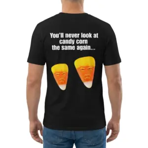 You'll Never Look At Candy Corn The Same Again Satire T-Shirt 9 Man wearing black graphic tee with black tee back print reading Youll never look at candy corn the same again above two grumpy candy corn faces