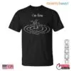 A Fine Days Work Shirt - Funny Quote Tees 15 A Fine Days Work Shirt Funny Quote Tees 1