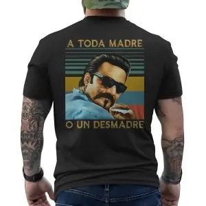 A Toda Madre O Un Desmadre Chicano Retro Style T-Shirt 12 A Toda Madre O Un Desmadre Chicano Retro Style T Shirt 6 1.jpg