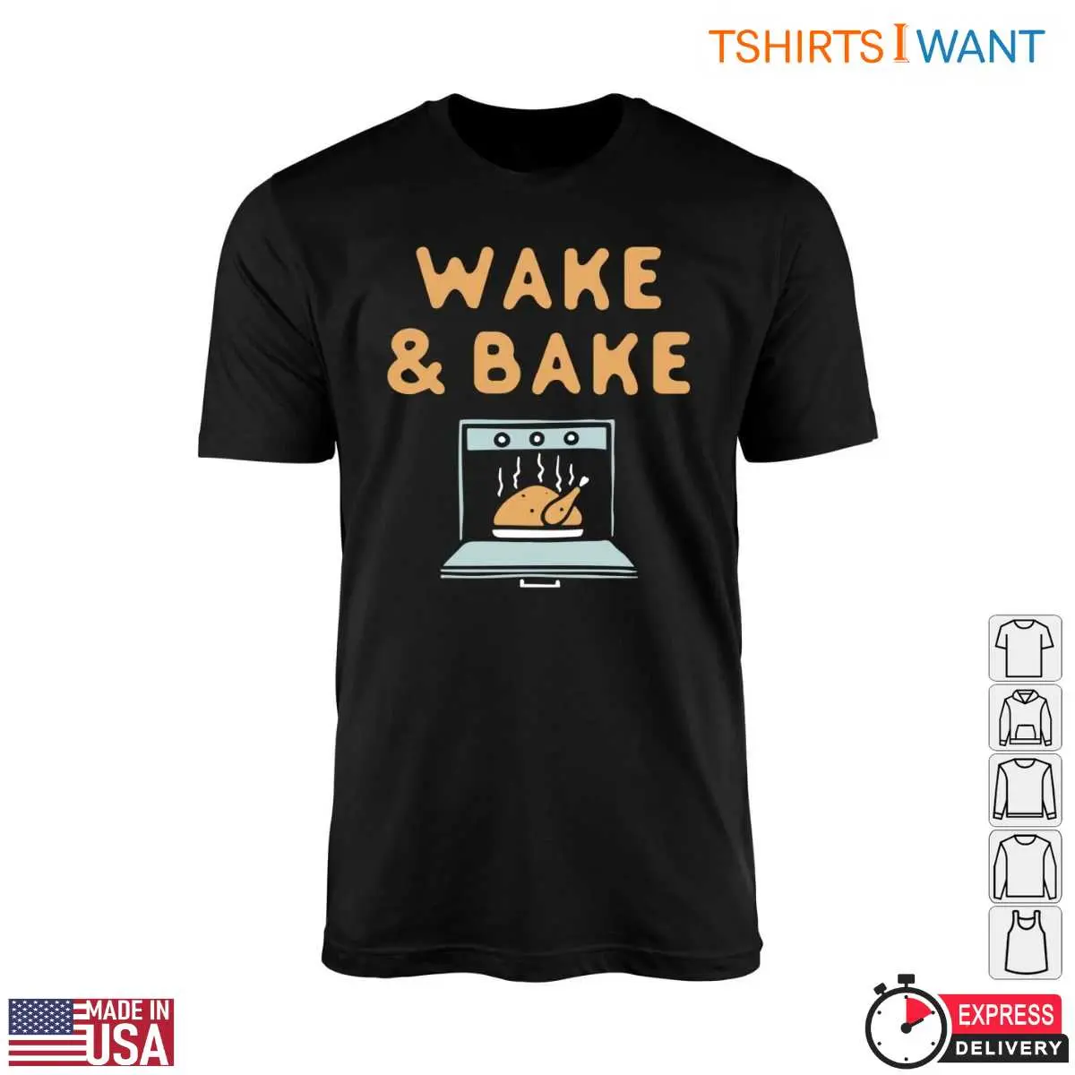 A Turkey Roast T-Shirt - Wake & Bake Funny Cooking Tee 10 Wake and Bake Turkey Roast T-Shirt Front View