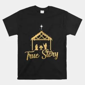 Advent Nativity Scene True Story Shirt 1 1.jpg