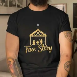 Advent Nativity Scene Shirt - True Story Christmas Religious Design 8 Advent Nativity Scene True Story Shirt 4 1.jpg