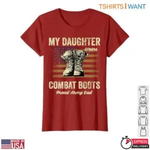 Army Combat Boots T-Shirt - Proud Army Dad My Daughter Wears Combat Boots Tee 8 Army Combat Boots T Shirt Proud Army Family Tribute Tee 3 1.jpg