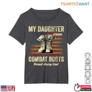 Army Combat Boots T-Shirt - Proud Army Dad My Daughter Wears Combat Boots Tee 9 Army Combat Boots T Shirt Proud Army Family Tribute Tee 4 1.jpg