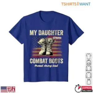 Army Combat Boots T-Shirt - Proud Army Dad My Daughter Wears Combat Boots Tee 11 Army Combat Boots T Shirt Proud Army Family Tribute Tee 6 1.jpg