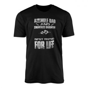 Asshole Dad and Smartass Daughter T Shirt E28093 Best Friends for Life Skull Tee 1.jpg