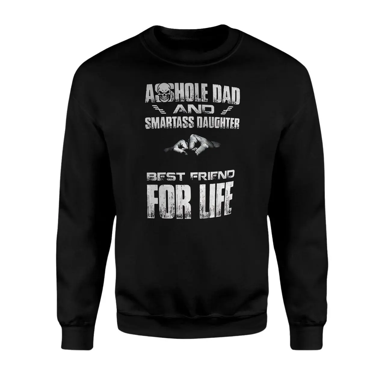 Asshole Dad and Smartass Daughter T Shirt E28093 Best Friends for Life Skull Tee 3.jpg