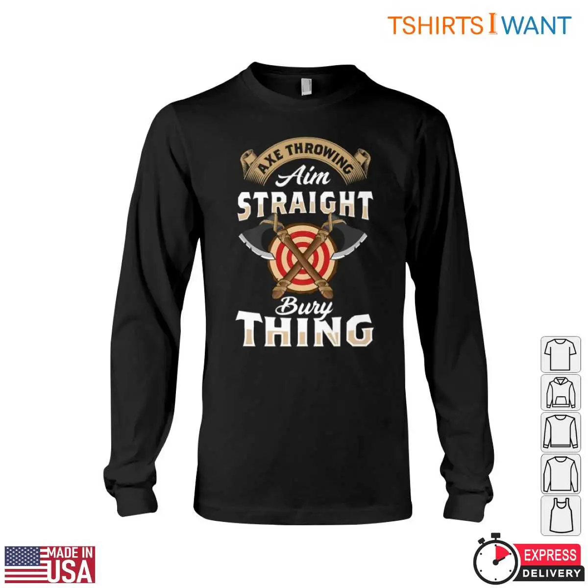 Axe Throwing T-Shirt - Aim Straight Bury Thing Funny Lumberjack Design 13 Aim Straight Bury Thing T-Shirt Detail