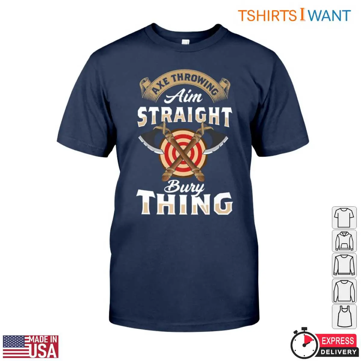 Axe Throwing T Shirt Aim Straight Bury Thing Funny Lumberjack Design 5 1 1.jpg