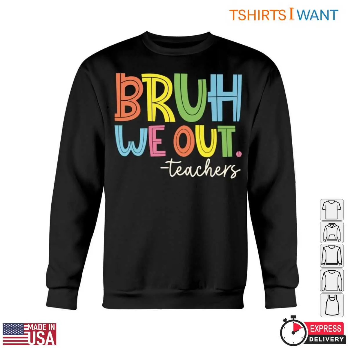 BRUH WE OUT. T Shirt Colorful and Funny Teacher 5 1.jpg