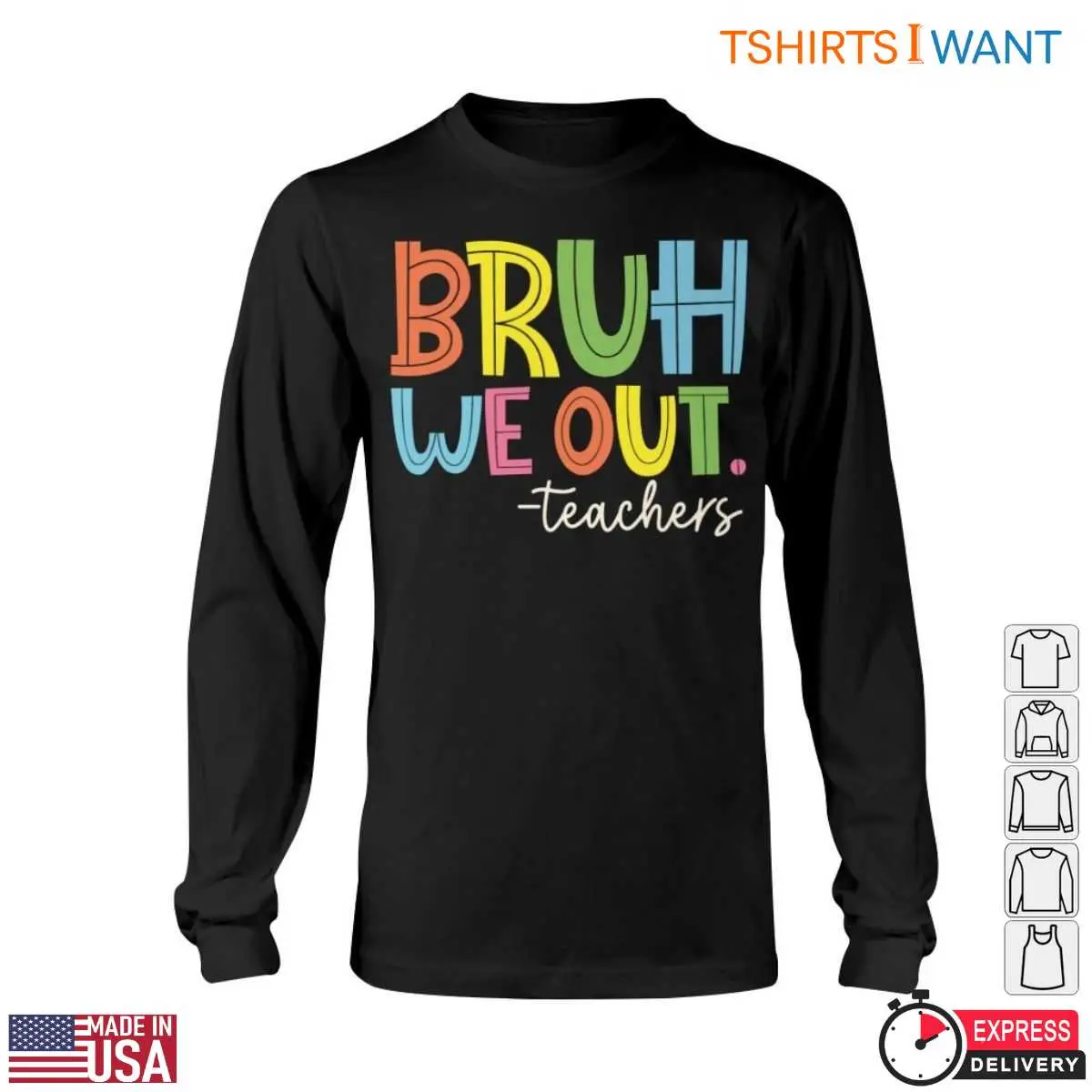 BRUH WE OUT. T Shirt Colorful and Funny Teacher 6 1.jpg