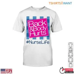 Back And Body Hurts Funny Nurse Tee 1 1.jpg