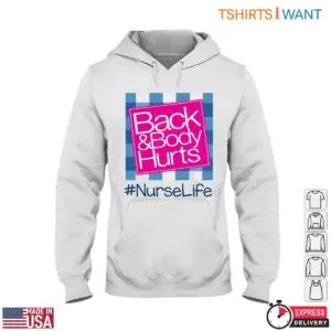 Back and Body Hurts T-Shirt - Funny Nurse Graphic 9 Back And Body Hurts Funny Nurse Tee 4 1.jpg
