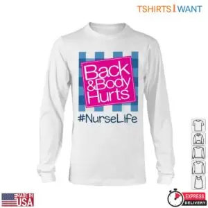 Back and Body Hurts T-Shirt - Funny Nurse Graphic 11 Back And Body Hurts Funny Nurse Tee 6 1.jpg