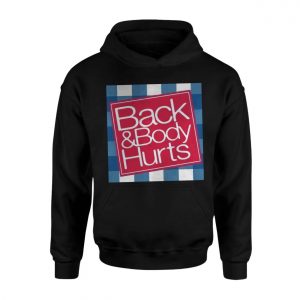 Back Body Hurts Funny Sarcastic Statement T Shirt 2 1.jpg
