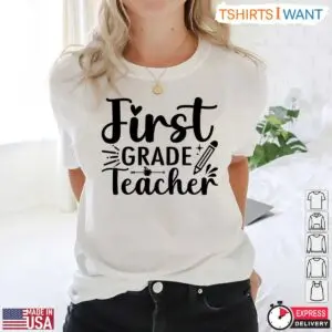 First Grade Teacher Pencil T-Shirt - Perfect Back To School Teacher Shirt 8 Back To School Teacher Shirt First Grade Pencil Teaching Tee 3 1.jpg