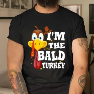Bald Turkey Happy Thanksgiving Shirt 8 Bald Turkey Happy Thanksgiving Shirt 4 1.jpg