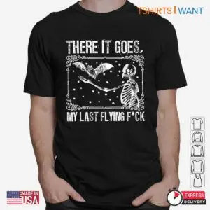 Bat Shirt Halloween: There It Goes My Last Flying Funny Skeleton Bat Halloween Tee 6 Bat Shirt Halloween Last Flying Skeleton Tee 2 1.jpg