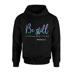 Be Still Psalm 46 10 T shirt E28093 Christian Faith Inspirational Tee 2.jpg