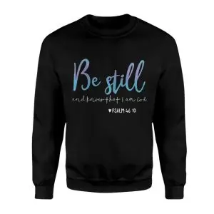 Be Still Psalm 46 10 T-shirt – Christian Faith Inspirational Tee 9 Be Still Psalm 46 10 T shirt E28093 Christian Faith Inspirational Tee 3.jpg