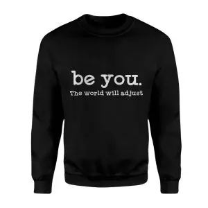 Be You The World Will Adjust Motivational Quote T-Shirt 9 Be You The World Will Adjust Motivational Quote T Shirt 3 1.jpg