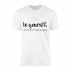 Be Yourself T shirt E28093 Inspirational Positive Quote Motivational Tee 1.jpg