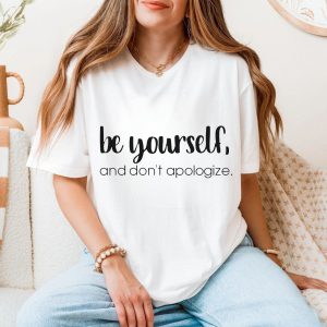 Be Yourself T shirt E28093 Inspirational Positive Quote Motivational Tee 5.jpg