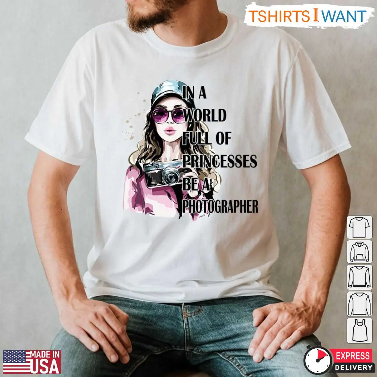 Be a Photographer in a World Full of Princesses Shirt Inspirational Photography Tee 3 1.jpg