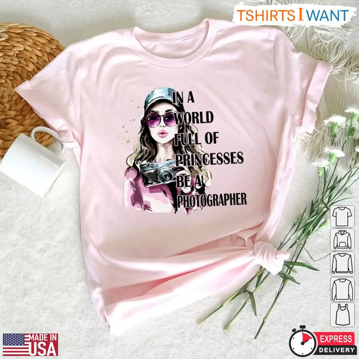 Be a Photographer in a World Full of Princesses Shirt Inspirational Photography Tee 6 1.jpg
